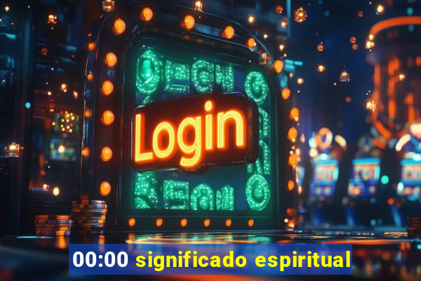 00:00 significado espiritual